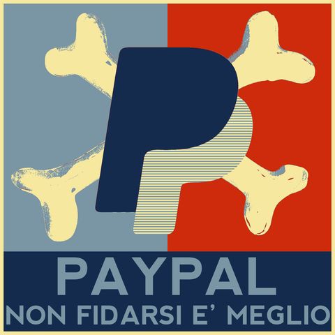 PayPal, non fidarsi è meglio!