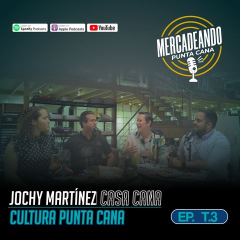 La Cultura de Punta Cana - Jochy martinez l EP 9 l T3 Mercadeando Punta Cana
