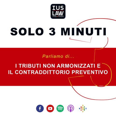 I tributi non armonizzati e il contraddittorio preventivo #Solo3minuti