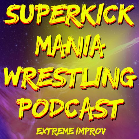 Superkick Mania Podcast Ep 01
