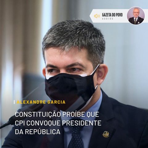 Constituição proíbe que CPI convoque presidente da República
