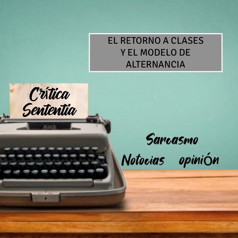 RETORNO A CLASES Y MODELO DE ALTERNANCIA
