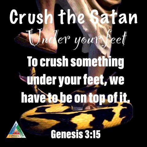 Learn and excercise how to put Satan Under your feet!