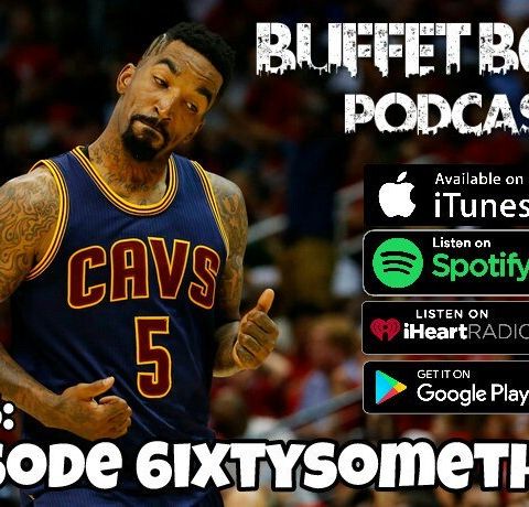 The Buffet Boys Podcast Ep.66: Episode 6ixtysomething