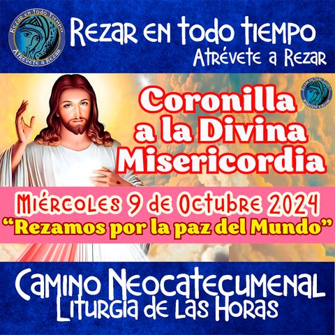 CORONILLA A LA DIVINA MISERICORDIA DE HOY, MIERCOLES 9 DE OCTUBRE DEL 2024. PEDIMOS POR LA PAZ DEL MUNDO.🙏🙏