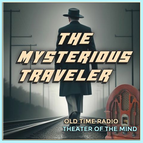 The Devil and the Deep Blue Sea - The Mysterious Traveler | 01/06/1949 (Ep185)