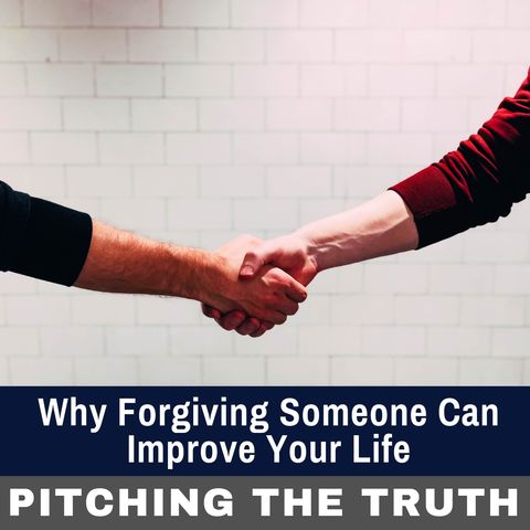 Why Forgiving Someone Can Improve Your Life