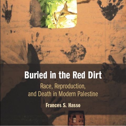 Buried in the Red Dirt: Race, reproduction, and death in modern Palestine