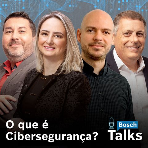 Bosch Talks T2#06 - O que é Cibersegurança?