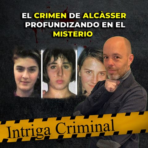 Intriga Criminal: El Crimen de Alcàsser - Episodio 2 | Profundizando en el Misterio