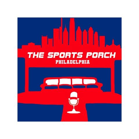 The Sports Porch Philadelphia - Phillies Are HOT - What Happens with the 76ers?