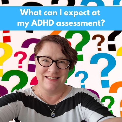 How to prepare for an ADHD assement or diagnosis