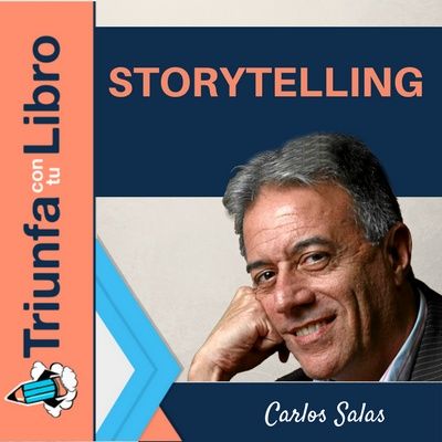 #130: Storytelling. Entrevista a Carlos Salas.
