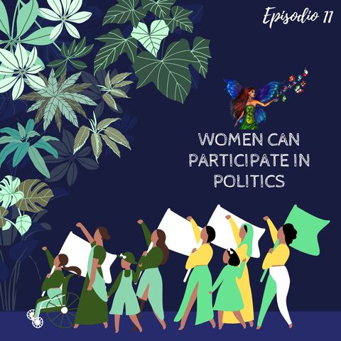 Episode 11: Women can participate in politics