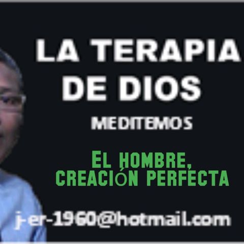 El hombre,una creación perfecta