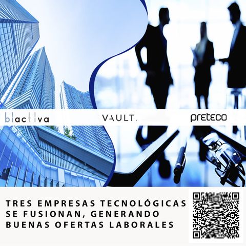 TRES EMPRESAS TECNOLÓGICAS SE FUSIONAN, GENERANDO BUENAS OFERTAS LABORALES