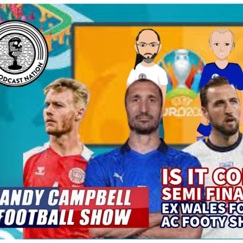 IS IT COMING HOME? | #EUROS SEMIS PREVIEW | EX #WALES FORWARD GILO | AC FOOTY SHOW:  #EURO2020 #11