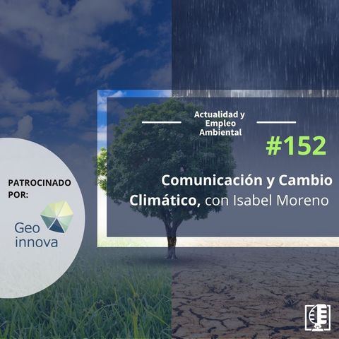 Comunicación y Cambio Climático, con Isabel Moreno #152