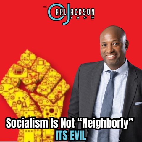 Socialism Is Not “Neighborly” it is Evil