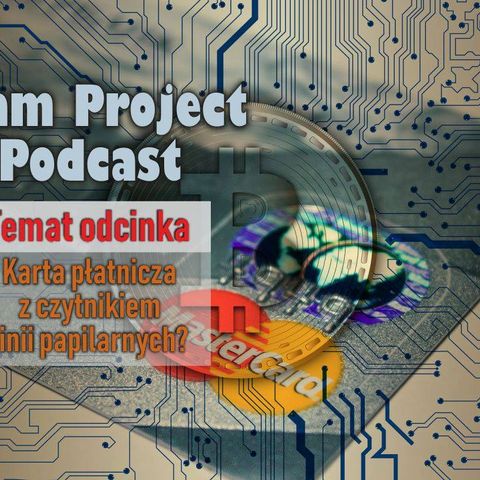 TEAM PROJECT PODCAST EPIZOD #2 Karty płatnicze z czytnikiem linii papilarnych