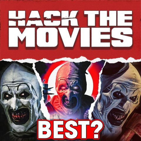 What Is The Best Terrifier Movie So Far? - Hack The Movies (#329)