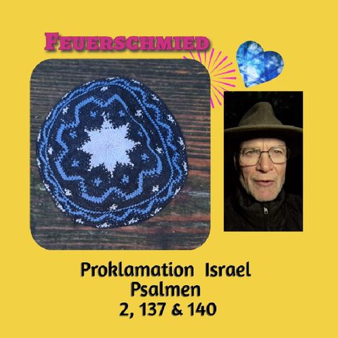 Proklamation der Psalmen 2, 137 & 140 für Israel. - Teil 1