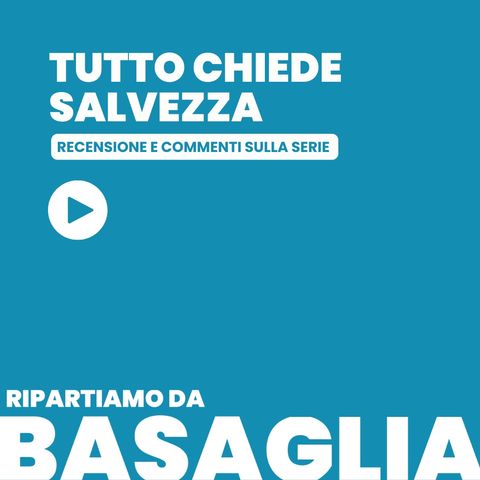 Tutto chiede Salvezza - Recensione & Commenti alla serie