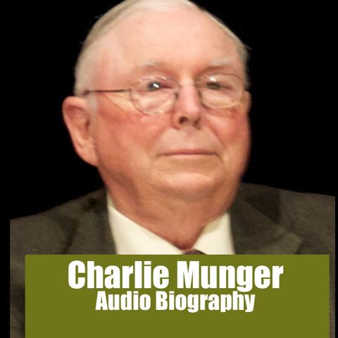 Charlie Munger - How Warren Buffett's Investing Partner Redefined Multifaceted Success