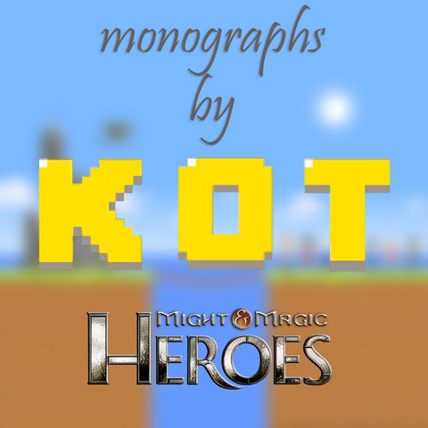 Monographs by KoT - Heroes of Might and Magic