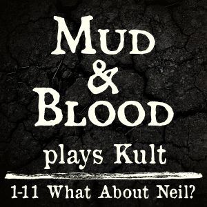 Kult 1-11: What About Neil?