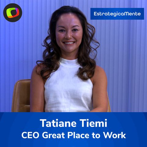 #13: Tatiane Tiemi: "Coloque as pessoas no centro e resultado será consequência"