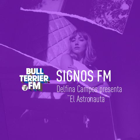 Delfina Campos presenta El Astronauta - SignosFM