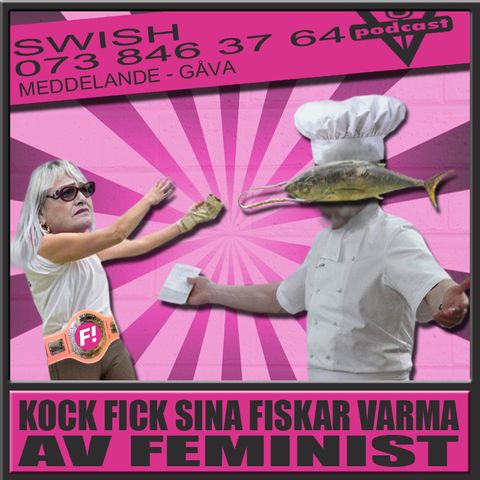 KOCK FICK SINA FISKAR VARMA AV FEMINIST