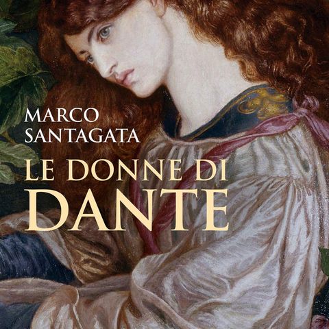 Claudio Giunta "Le donne di Dante" Marco Santagata