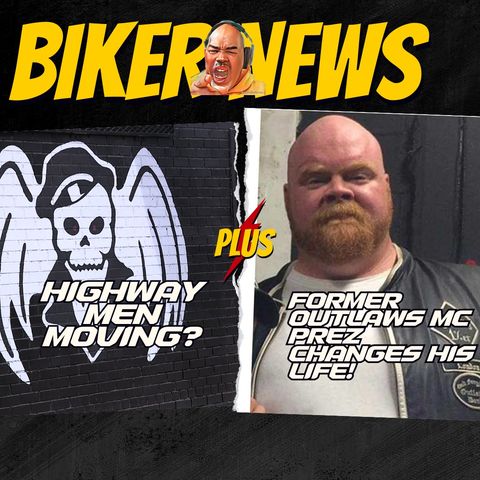 Former Outlaws MC Prez Changes Ways Plus Highway Men MC in the News