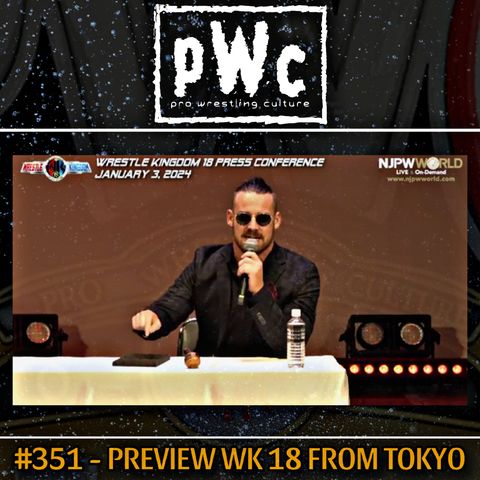 Pro Wrestling Culture #351 - Preview di WK18 da Tokyo con Valentino Spataro