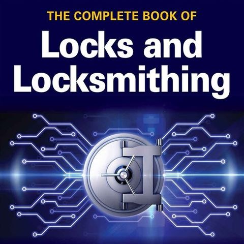 The Complete Book of Locks and Locksmithing