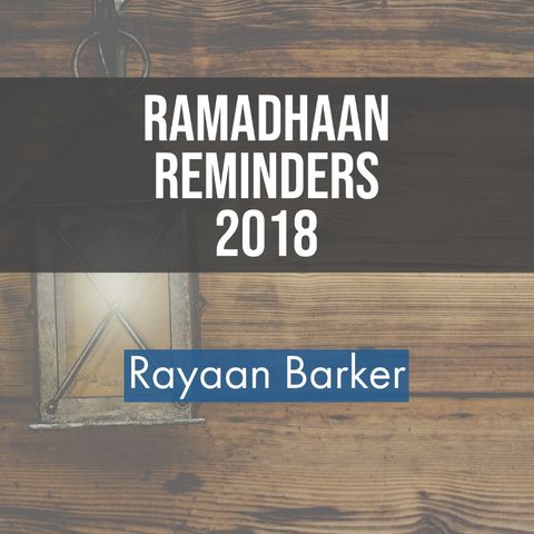 20 - Ramadhaan Reminders - Rayaan Barker | Stoke