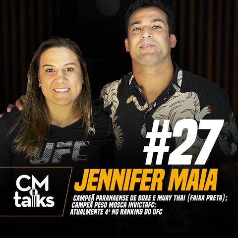 Jennifer Maia - CMTalks #27