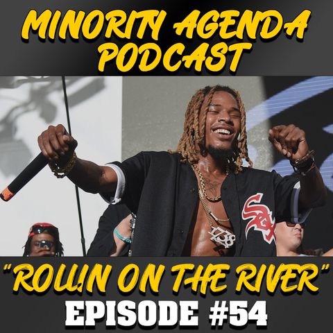 Episode 54 | “Rollin on The River”