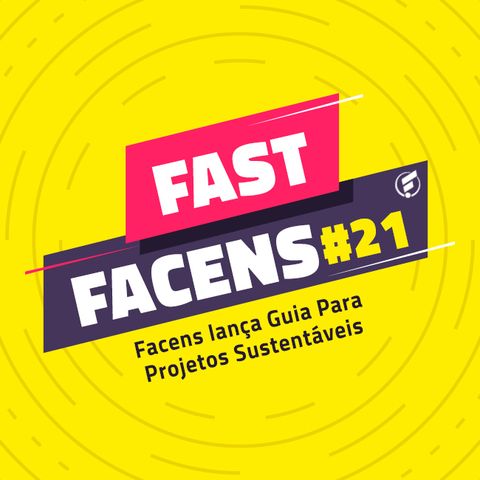 FAST Facens #21 Facens lança Guia Para Projetos Sustentáveis