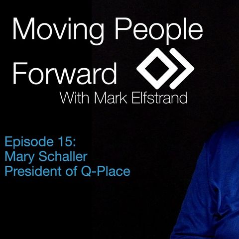 Moving People Forward S1 E15 Guest Mary Schaller