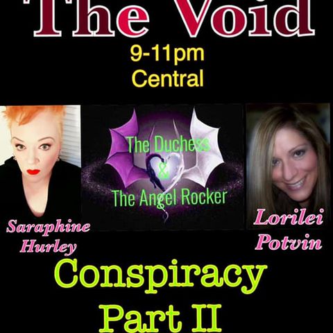 Tripping The Void Tonight We’re Talking About “Conspiracy” with Lorilei Potvin Of “The Angel Rock”&Saraphine Hurley Of “Infinite Inquisition