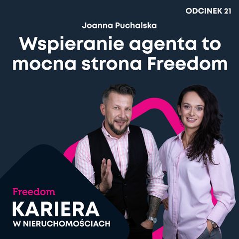 Kariera w Nieruchomościach 21: Wspieranie agenta to mocna strona Freedom