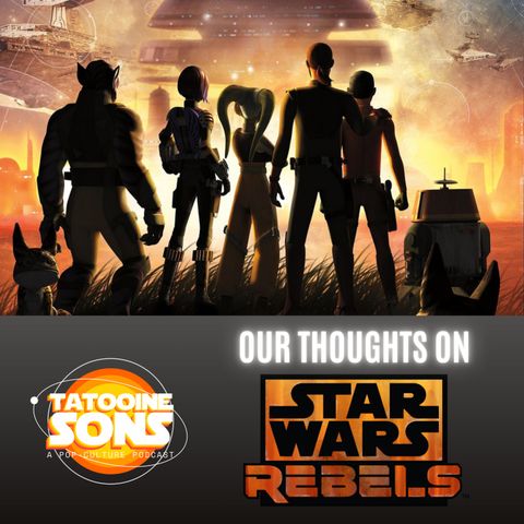 Our Thoughts on Star Wars Rebels. (Season 7 Episode 6)