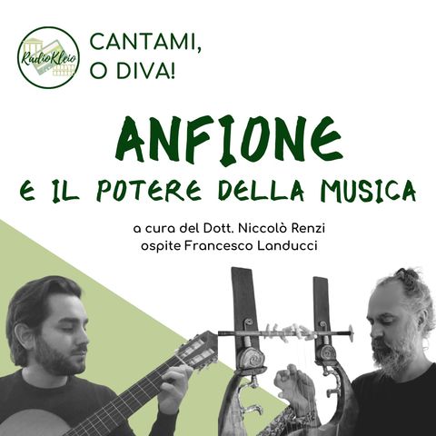 Cantami o Diva: Anfione e il potere della Musica