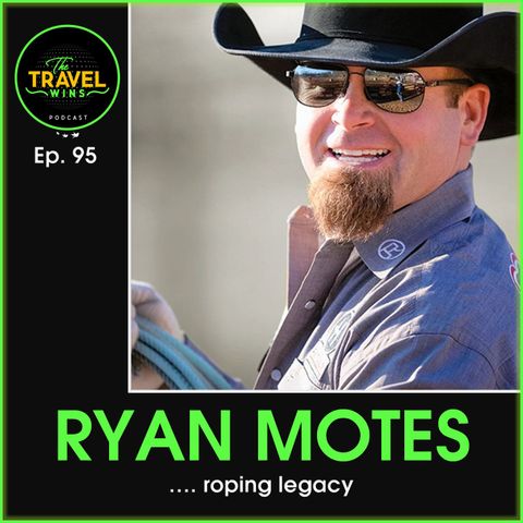 Ryan Motes roping legacy - Ep. 95