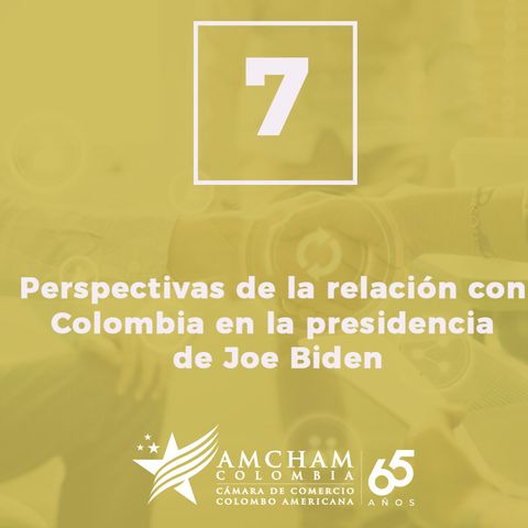 7. Perspectivas de la relación con Colombia en la presidencia de Joe Biden