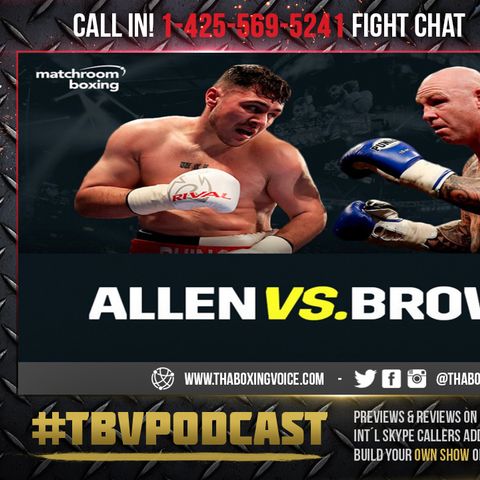 ☎️Live Fight Chat Dave Allen vs Lucas Browne 🇬🇧 🇦🇺Heavyweight Clash💯