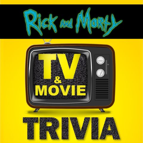 12 Rick and Morty Trivia Sn 1 Ep 7-11 w/ Starting Nowhere